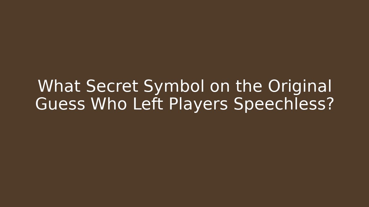 What Secret Symbol on the Original Guess Who Left Players Speechless?