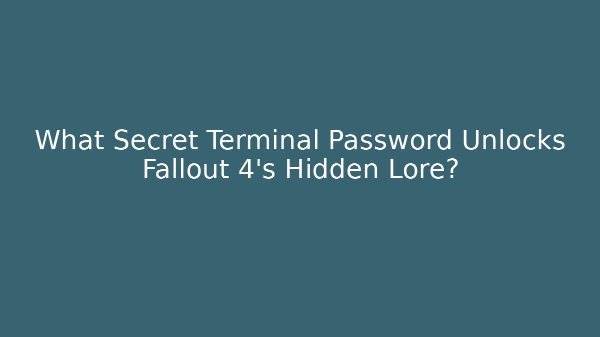 What Secret Terminal Password Unlocks Fallout 4's Hidden Lore? - Critter Realm