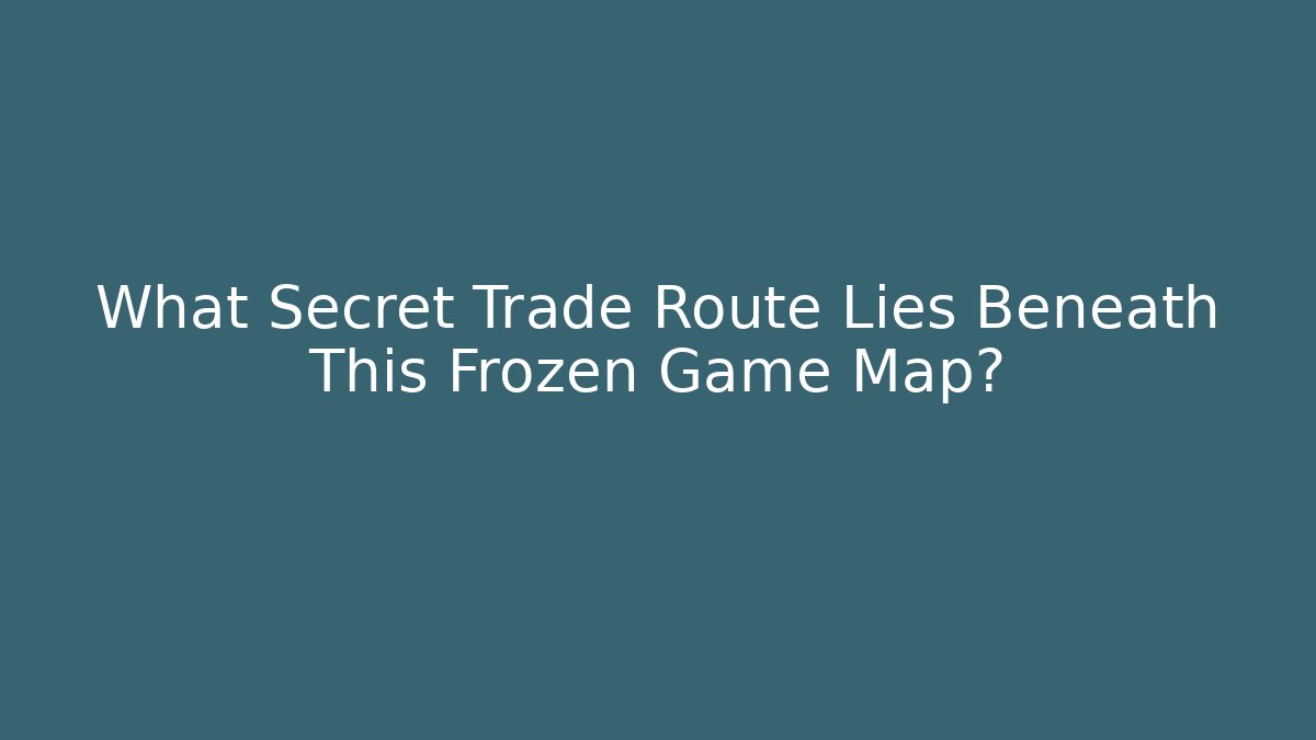 What Secret Trade Route Lies Beneath This Frozen Game Map?