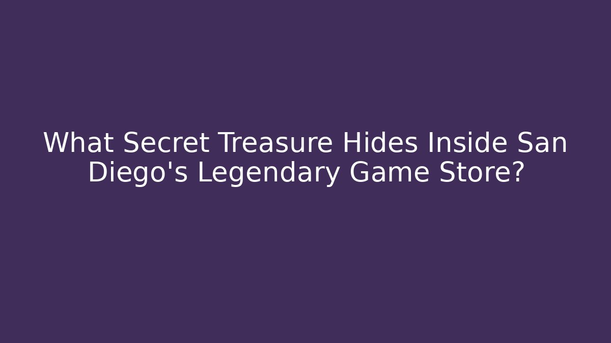 What Secret Treasure Hides Inside San Diego's Legendary Game Store? - Critter Realm