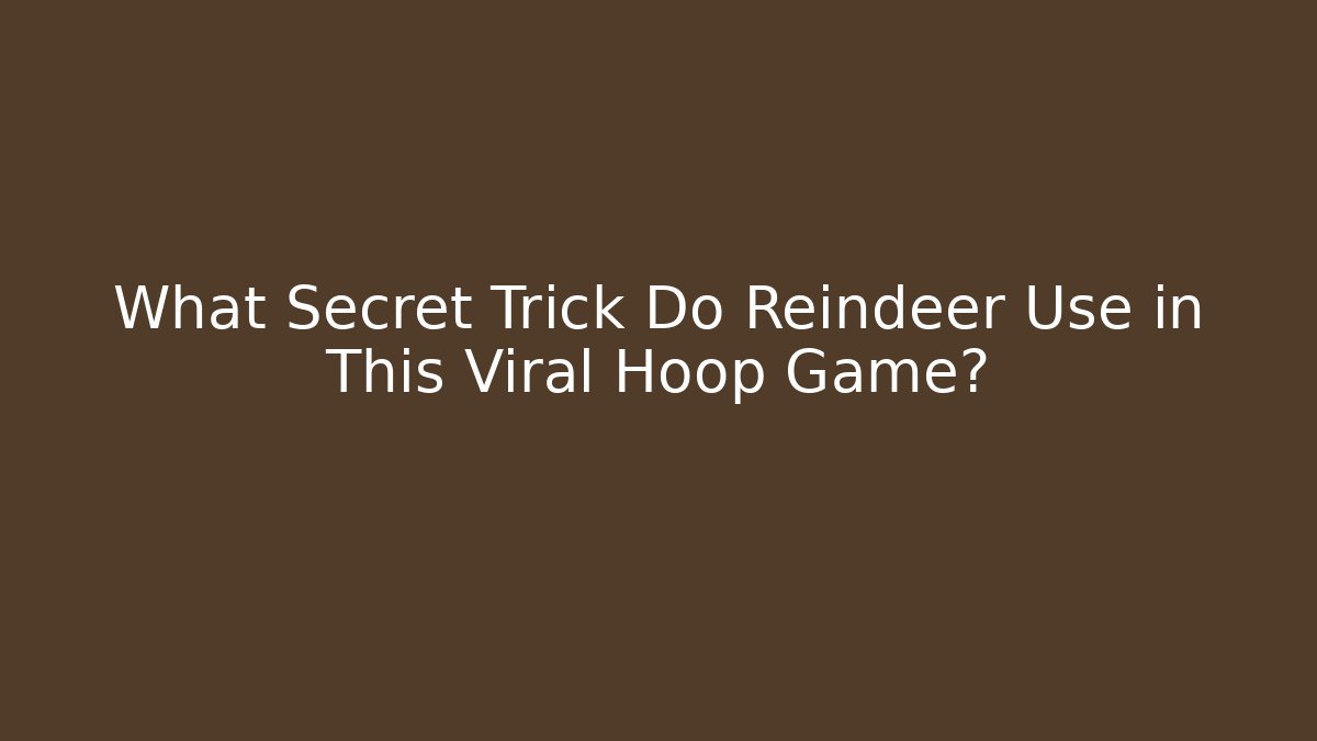 What Secret Trick Do Reindeer Use in This Viral Hoop Game?