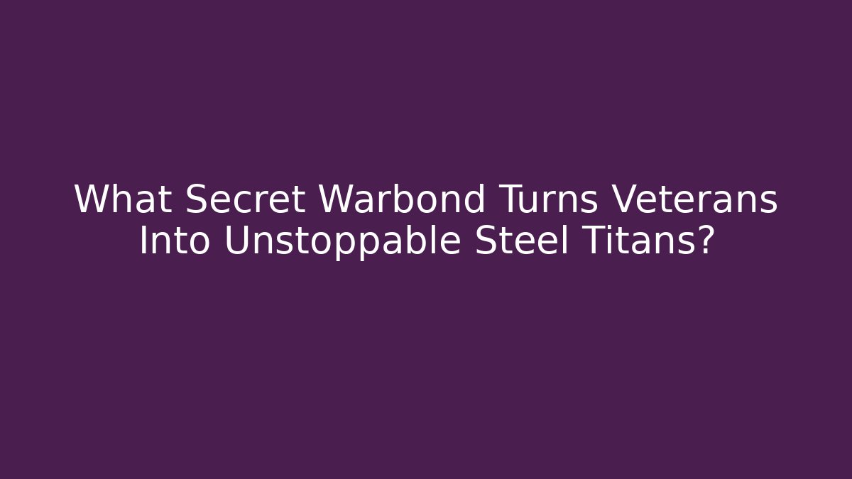 What Secret Warbond Turns Veterans Into Unstoppable Steel Titans?