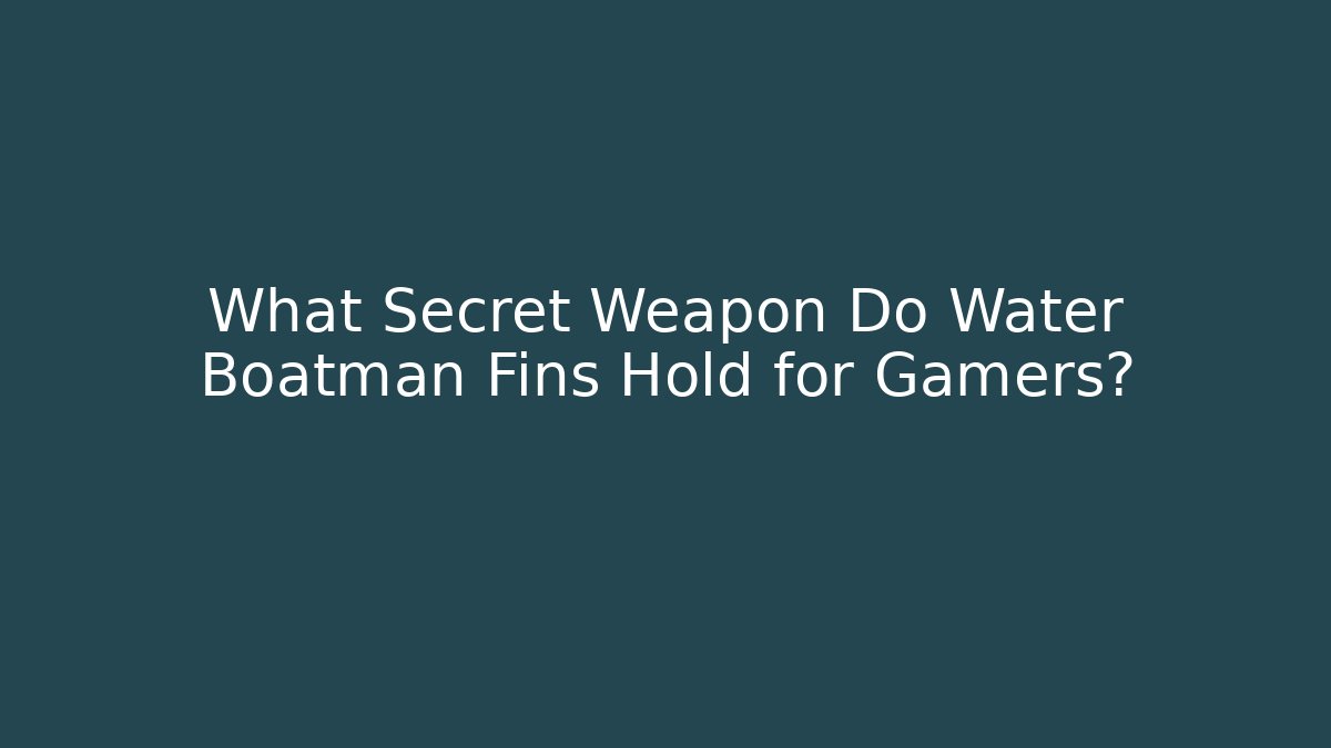 What Secret Weapon Do Water Boatman Fins Hold for Gamers?