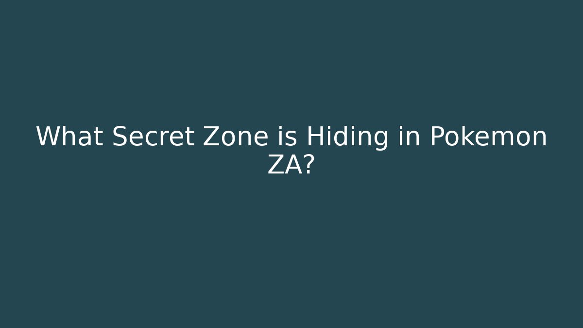What Secret Zone is Hiding in Pokemon ZA?
