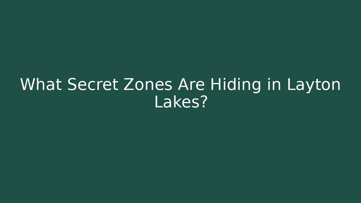 What Secret Zones Are Hiding in Layton Lakes? - Critter Realm