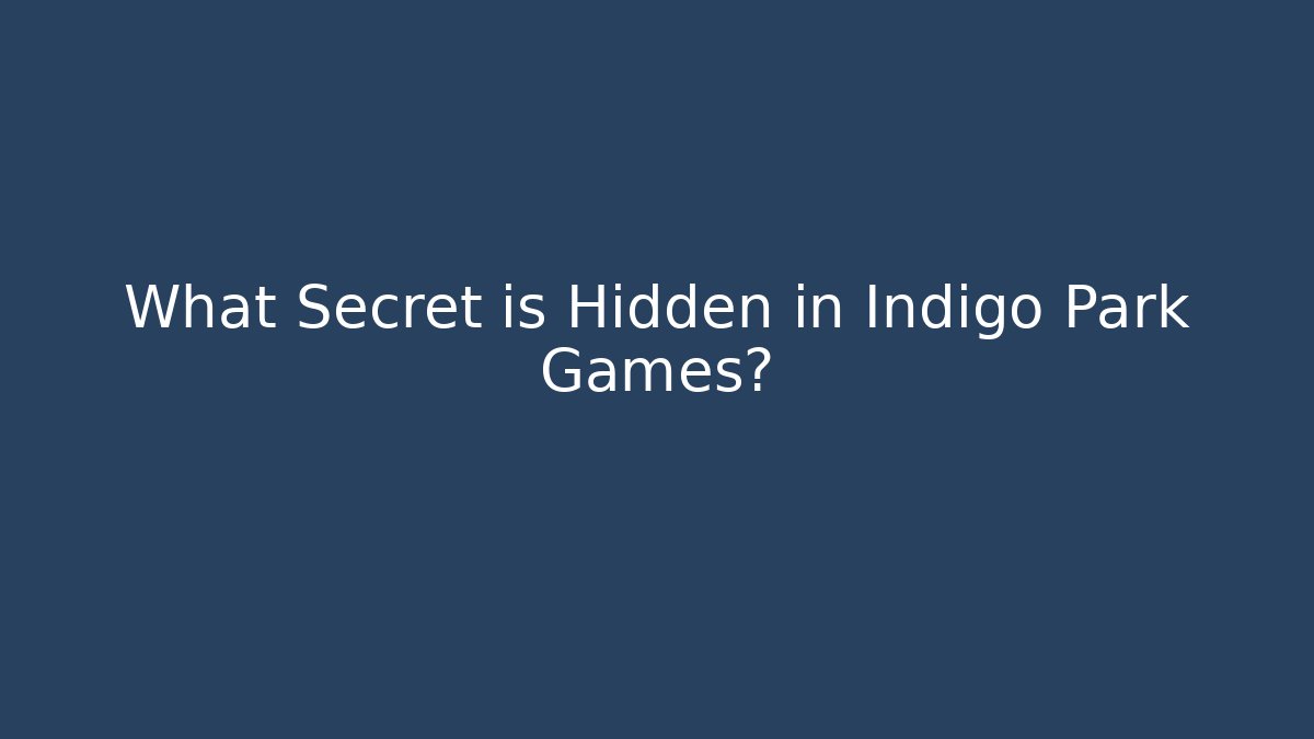 What Secret is Hidden in Indigo Park Games?