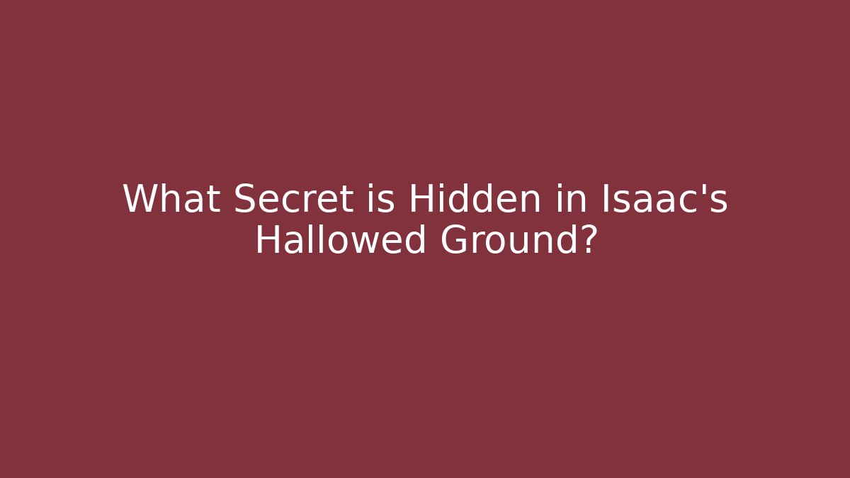 What Secret is Hidden in Isaac's Hallowed Ground? - Critter Realm