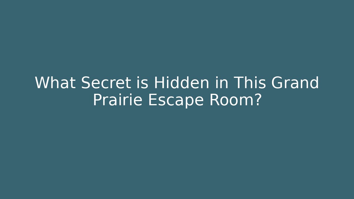 What Secret is Hidden in This Grand Prairie Escape Room?