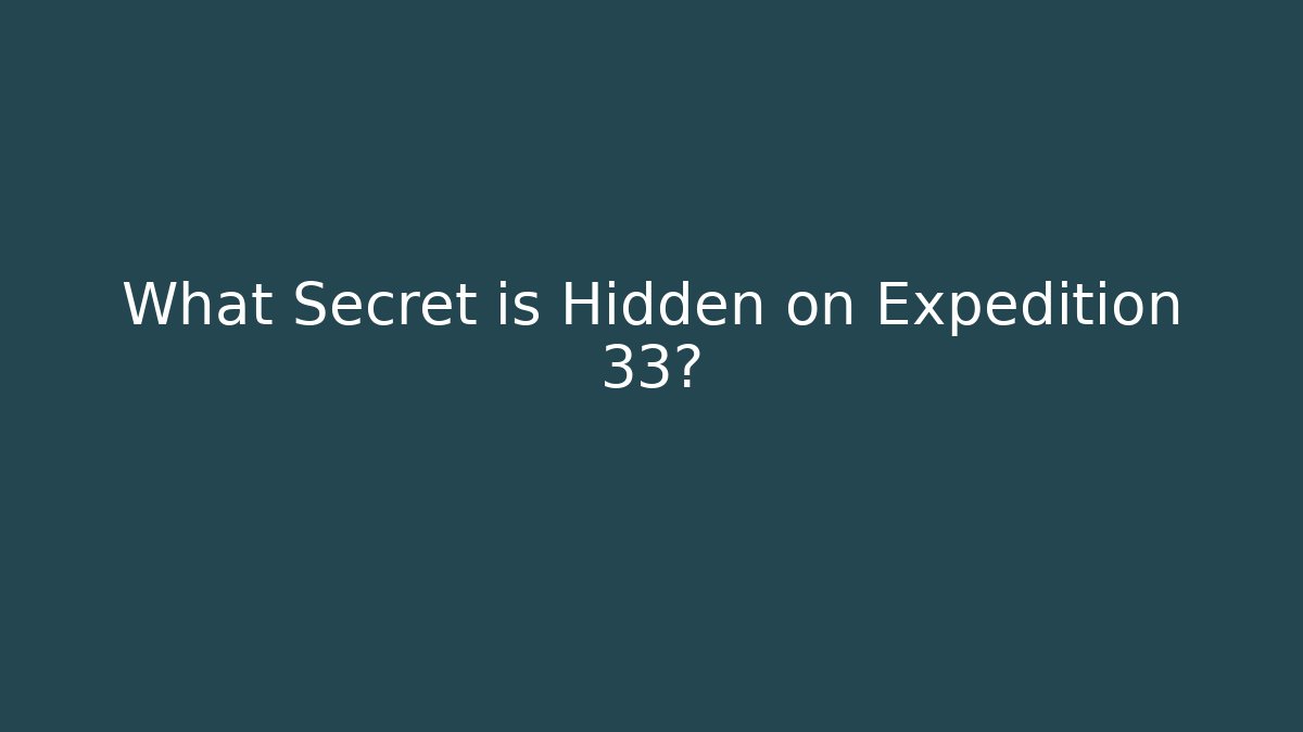 What Secret is Hidden on Expedition 33? - Critter Realm