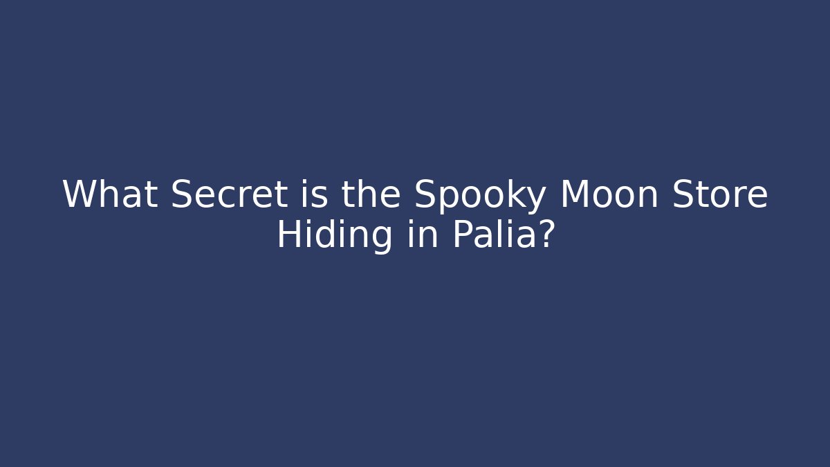What Secret is the Spooky Moon Store Hiding in Palia? - Critter Realm
