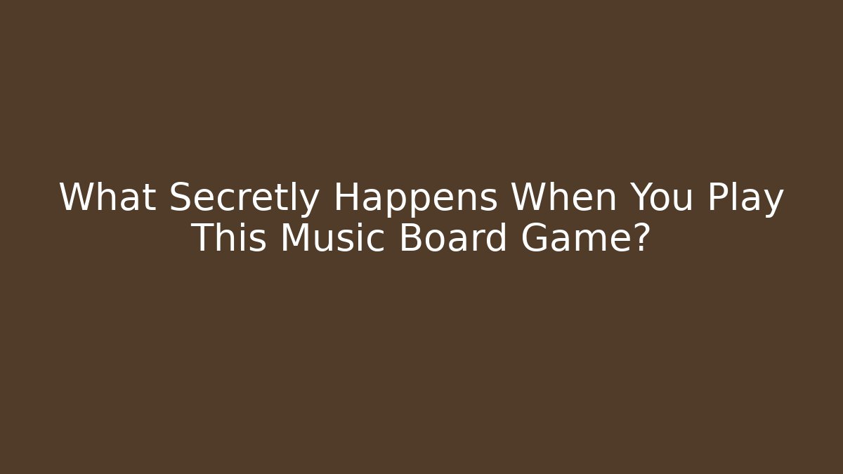 What Secretly Happens When You Play This Music Board Game?