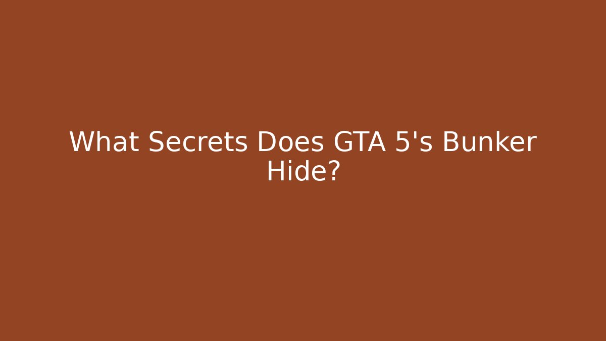 What Secrets Does GTA 5's Bunker Hide?
