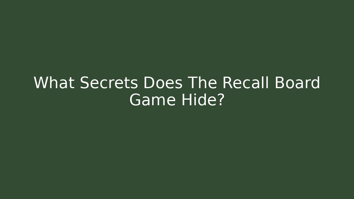 What Secrets Does The Recall Board Game Hide?