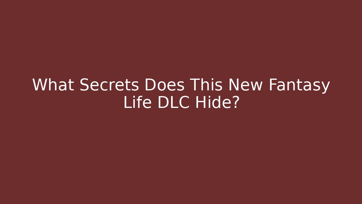 What Secrets Does This New Fantasy Life DLC Hide? - Critter Realm
