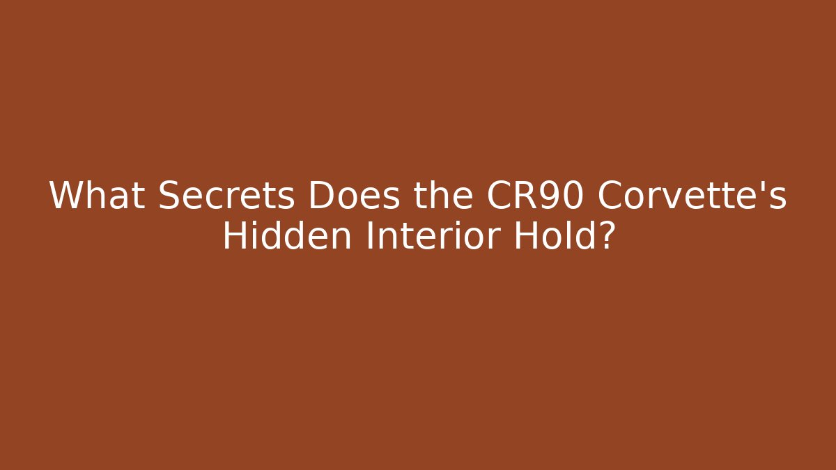 What Secrets Does the CR90 Corvette's Hidden Interior Hold?