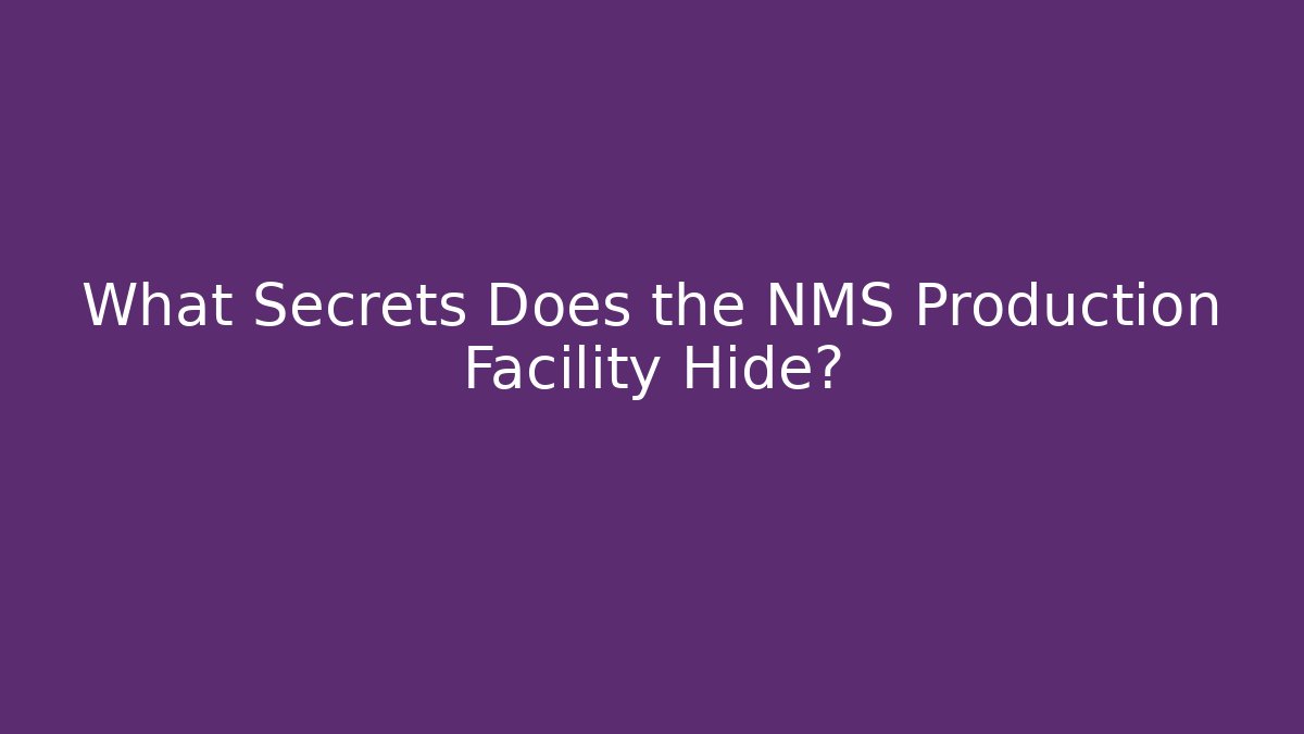 What Secrets Does the NMS Production Facility Hide? - Critter Realm