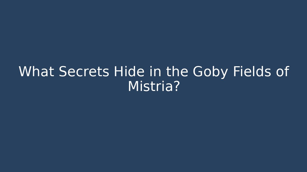 What Secrets Hide in the Goby Fields of Mistria?