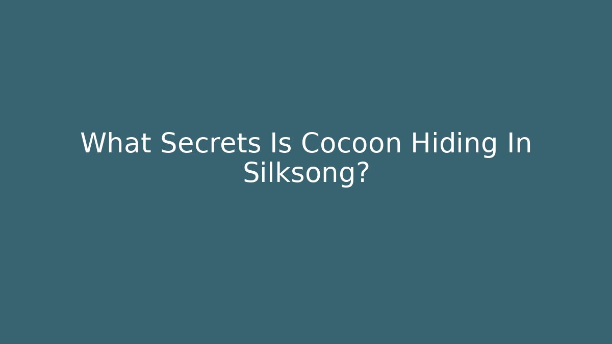 What Secrets Is Cocoon Hiding In Silksong? - Critter Realm