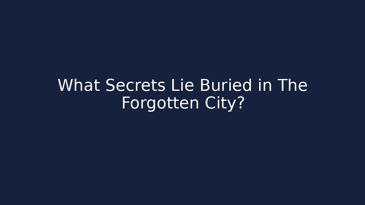 What Secrets Lie Buried in The Forgotten City? - Critter Realm