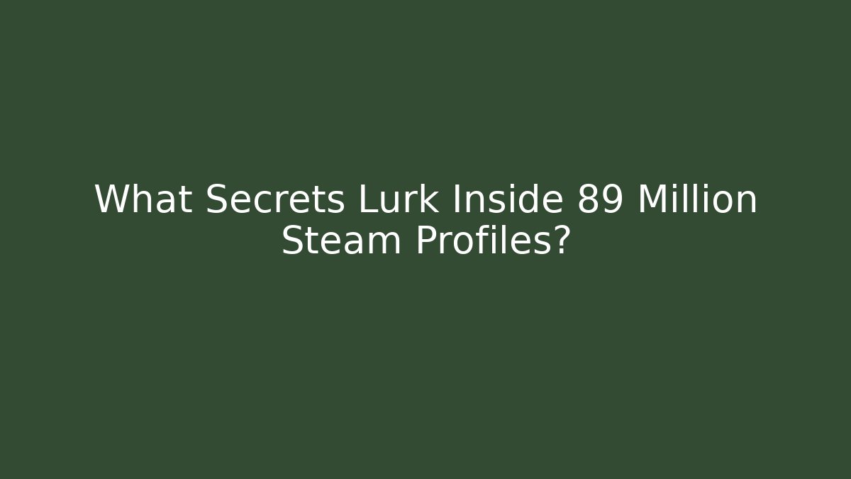 What Secrets Lurk Inside 89 Million Steam Profiles? - Critter Realm