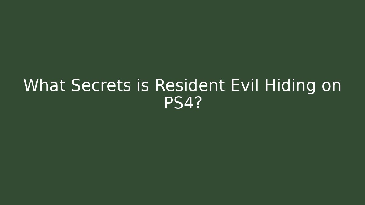 What Secrets is Resident Evil Hiding on PS4? - Critter Realm