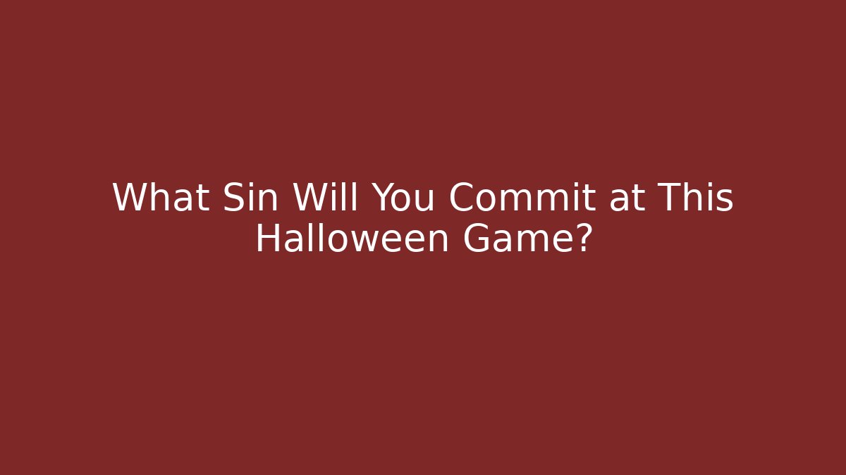 What Sin Will You Commit at This Halloween Game? - Critter Realm