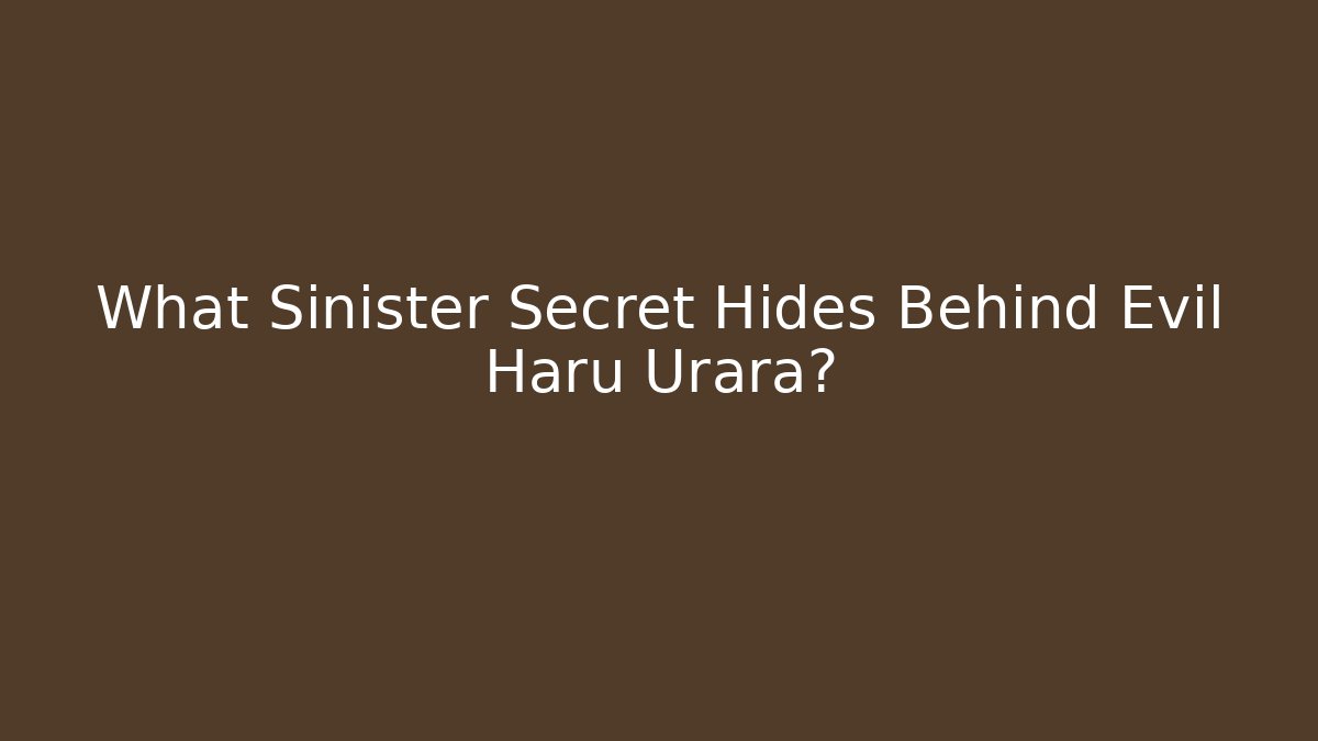 What Sinister Secret Hides Behind Evil Haru Urara?