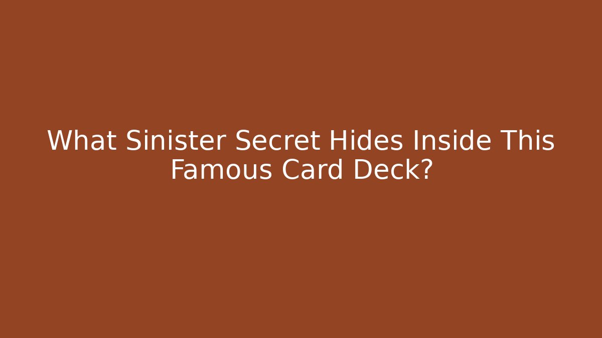 What Sinister Secret Hides Inside This Famous Card Deck?