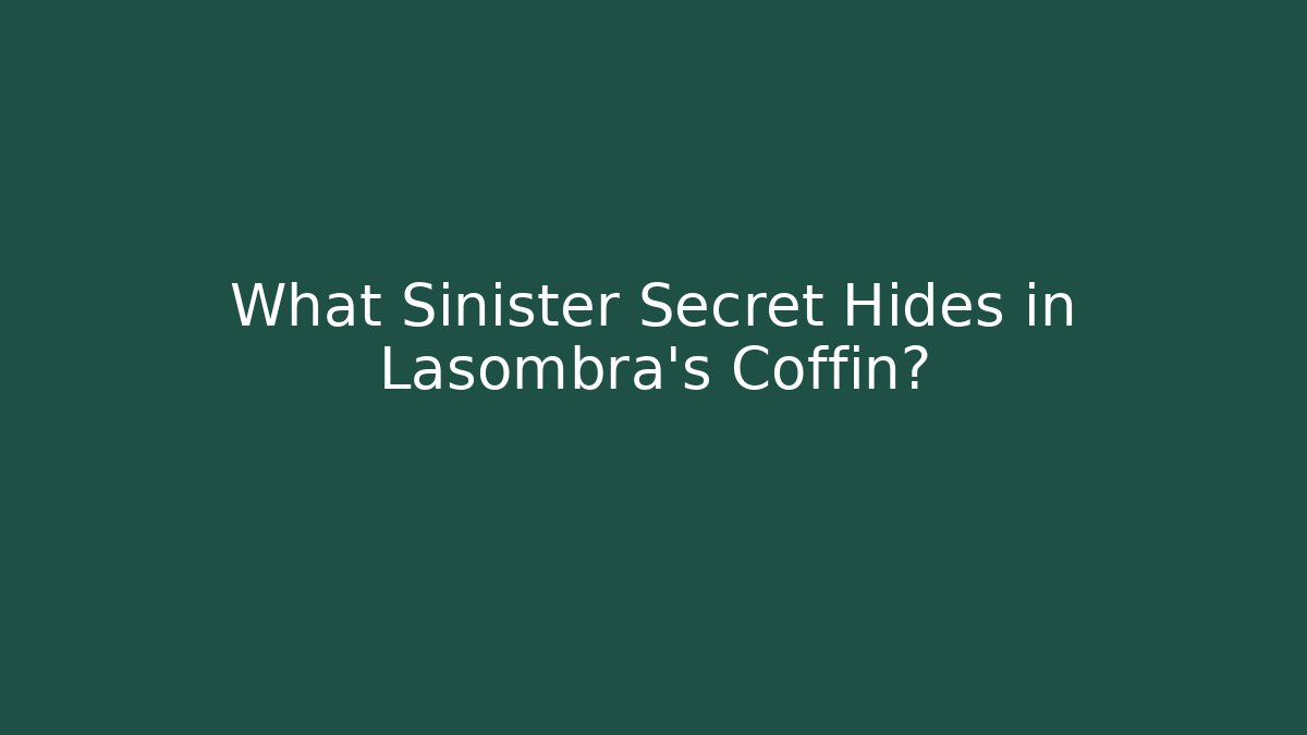 What Sinister Secret Hides in Lasombra's Coffin?