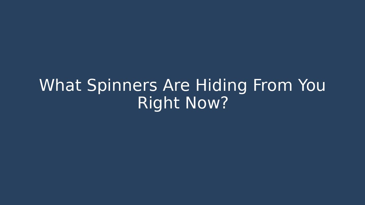 What Spinners Are Hiding From You Right Now? - Critter Realm