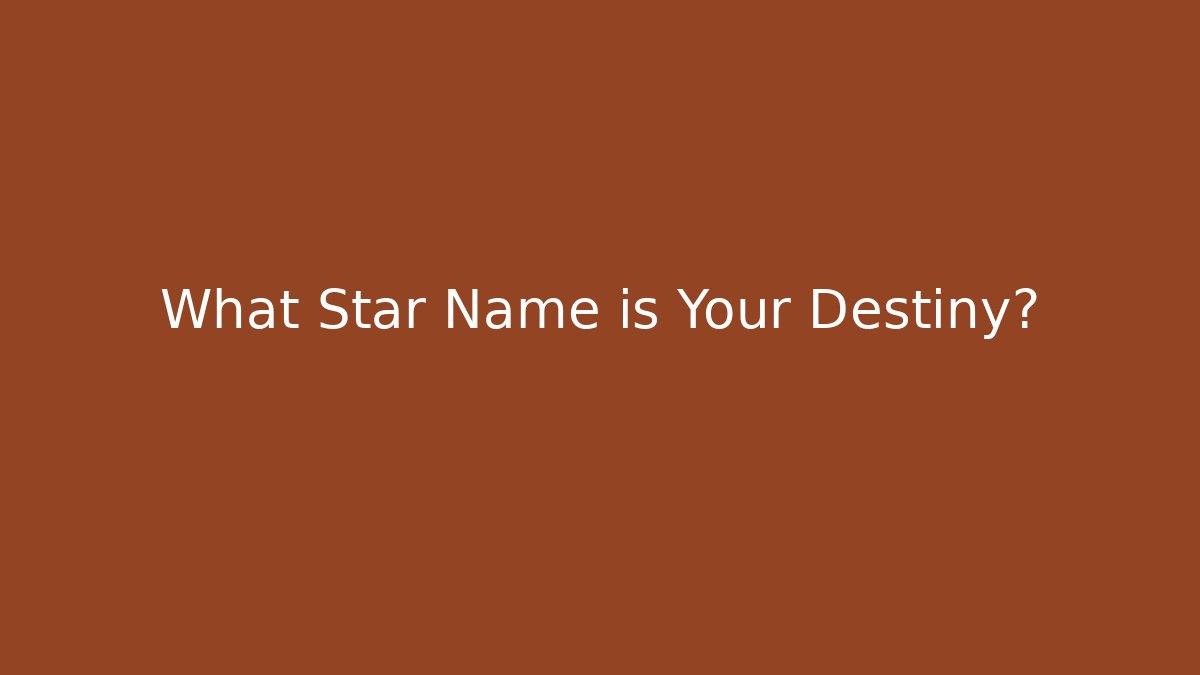 What Star Name is Your Destiny?