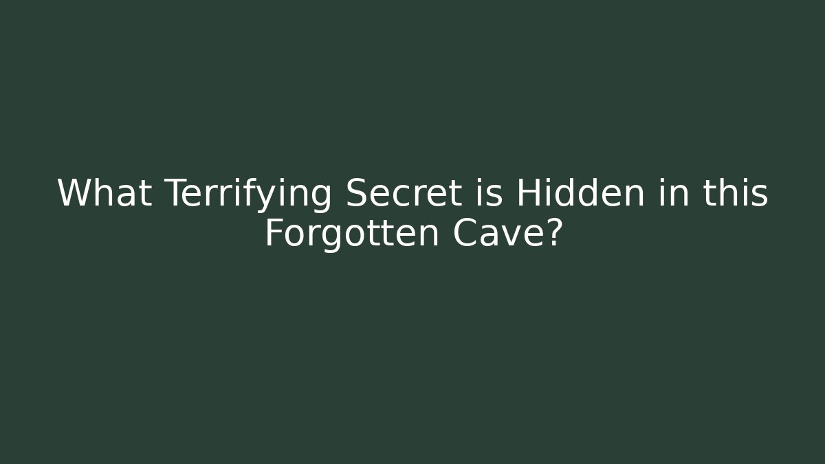 What Terrifying Secret is Hidden in this Forgotten Cave?