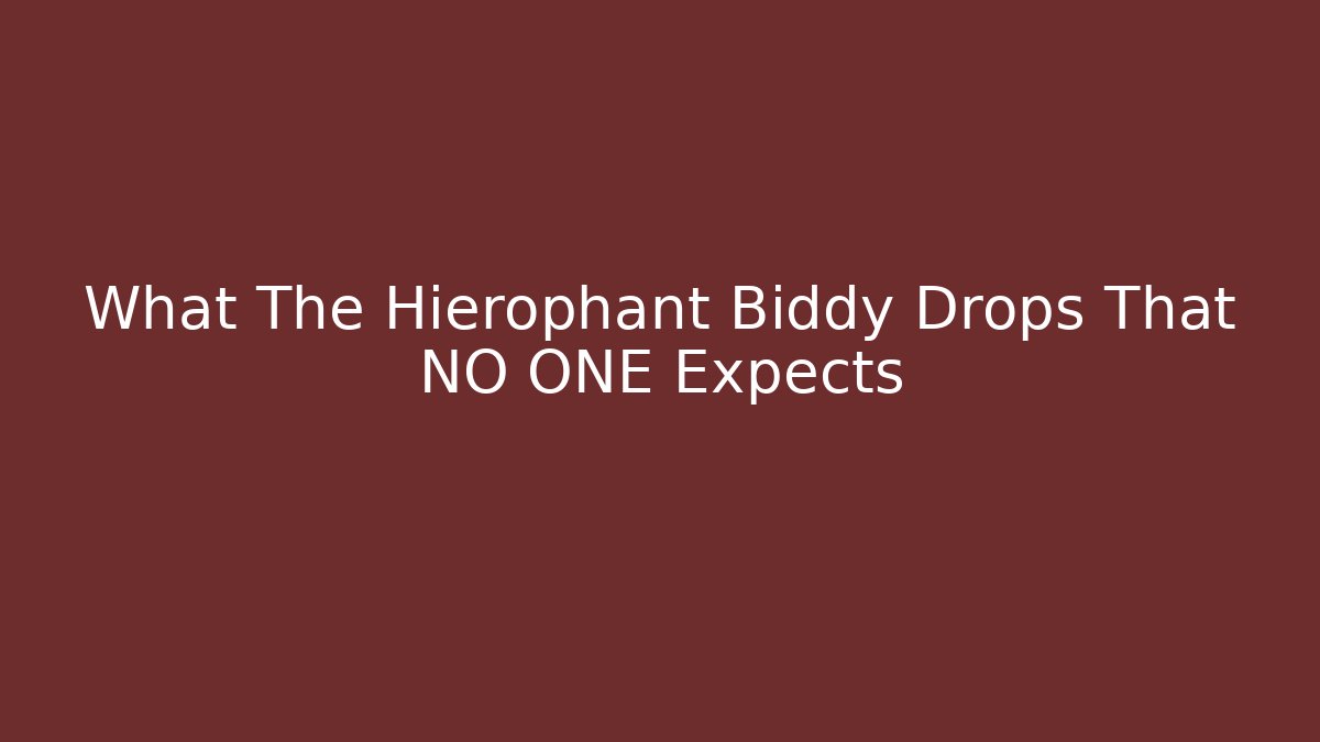 What The Hierophant Biddy Drops That NO ONE Expects