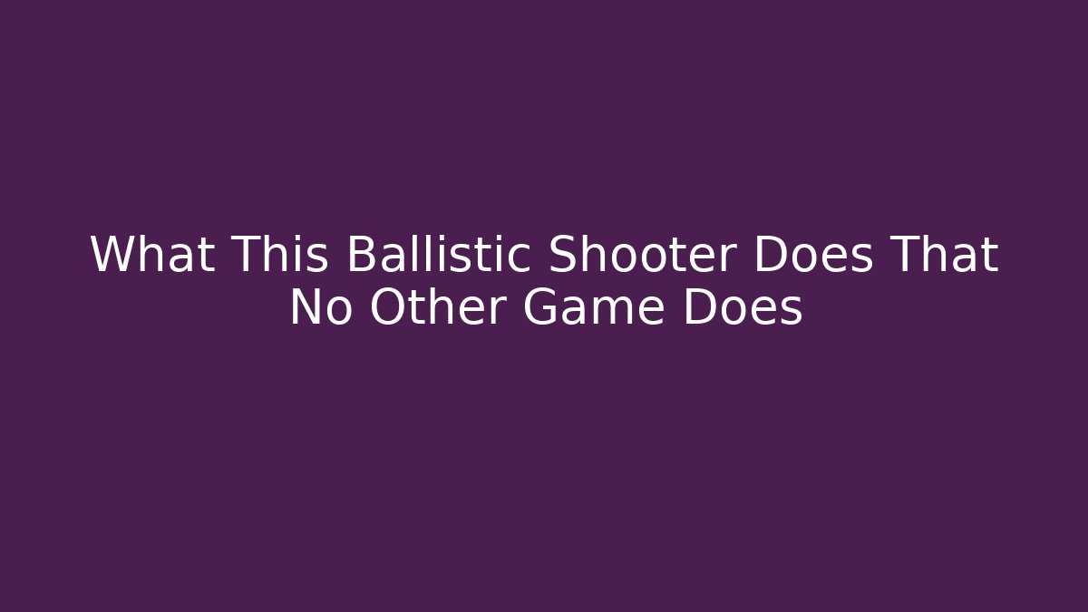 What This Ballistic Shooter Does That No Other Game Does