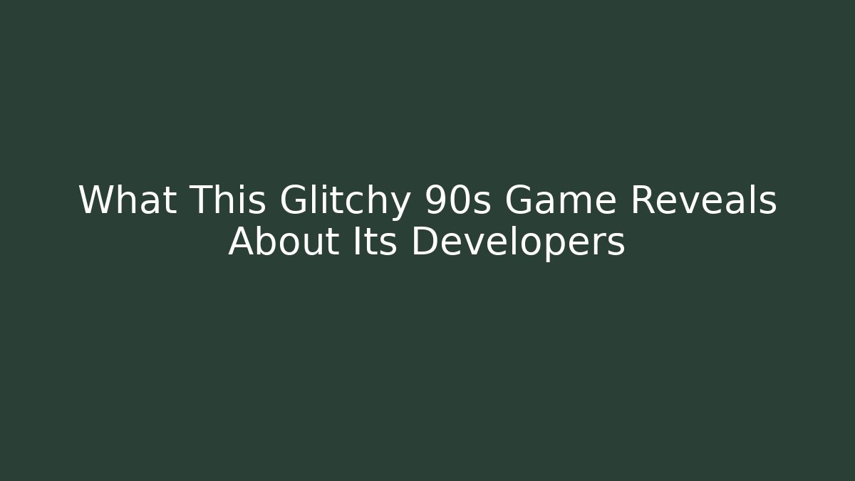 What This Glitchy 90s Game Reveals About Its Developers - Critter Realm