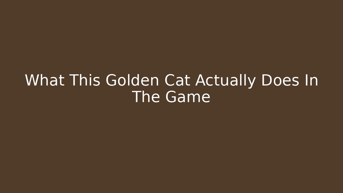 What This Golden Cat Actually Does In The Game - Critter Realm