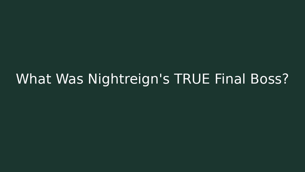 What Was Nightreign's TRUE Final Boss? - Critter Realm