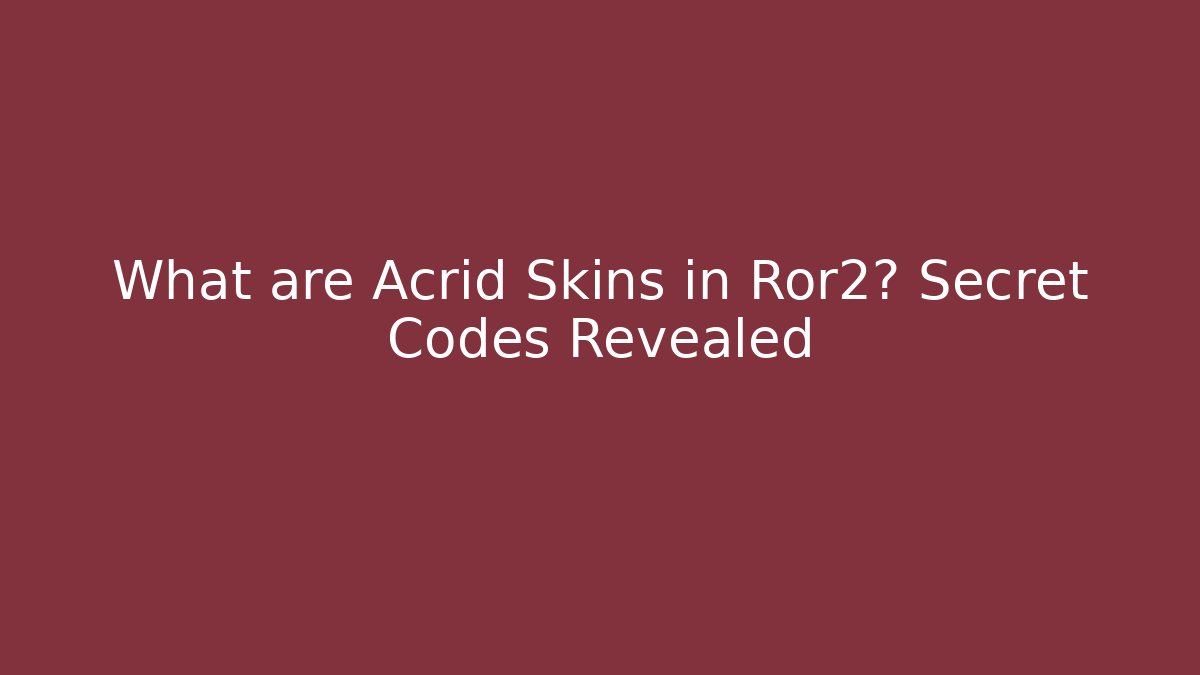 What are Acrid Skins in Ror2? Secret Codes Revealed - Critter Realm