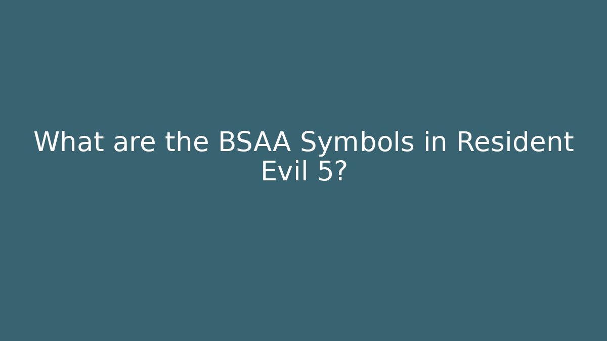 What are the BSAA Symbols in Resident Evil 5?
