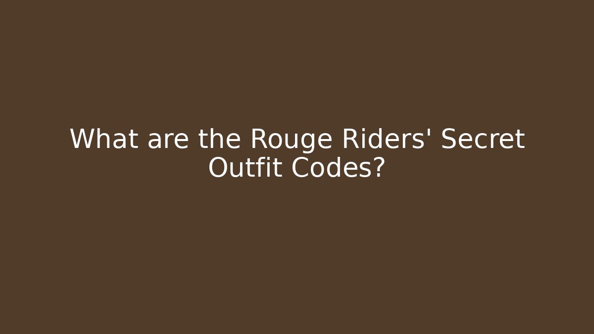 What are the Rouge Riders' Secret Outfit Codes?
