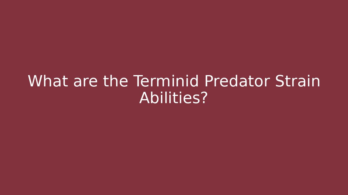 What are the Terminid Predator Strain Abilities?