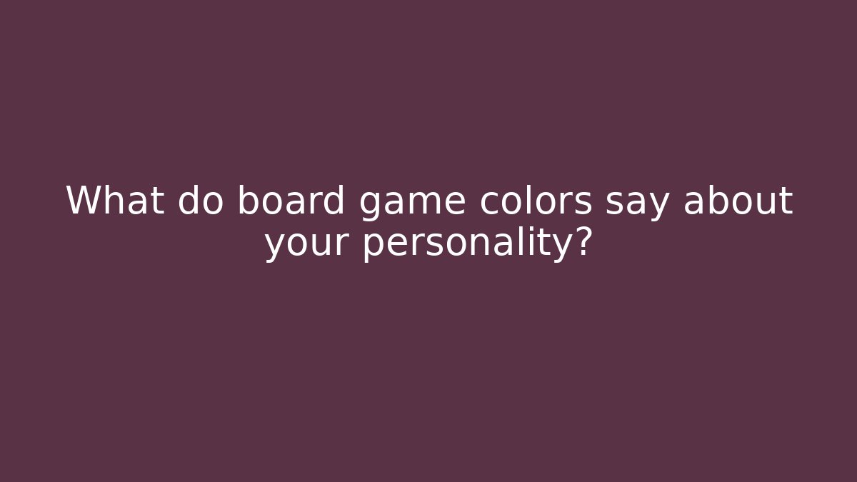 What do board game colors say about your personality?