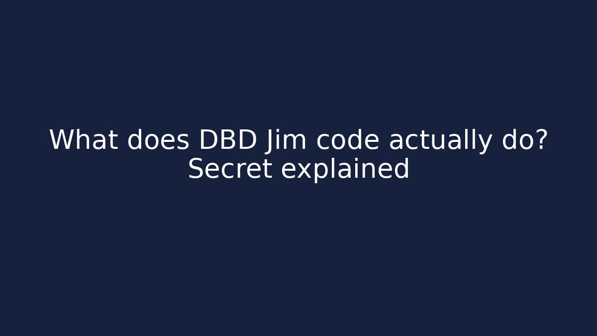 What does DBD Jim code actually do? Secret explained