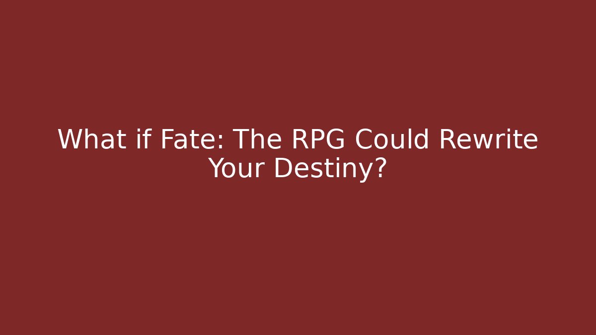 What if Fate: The RPG Could Rewrite Your Destiny?