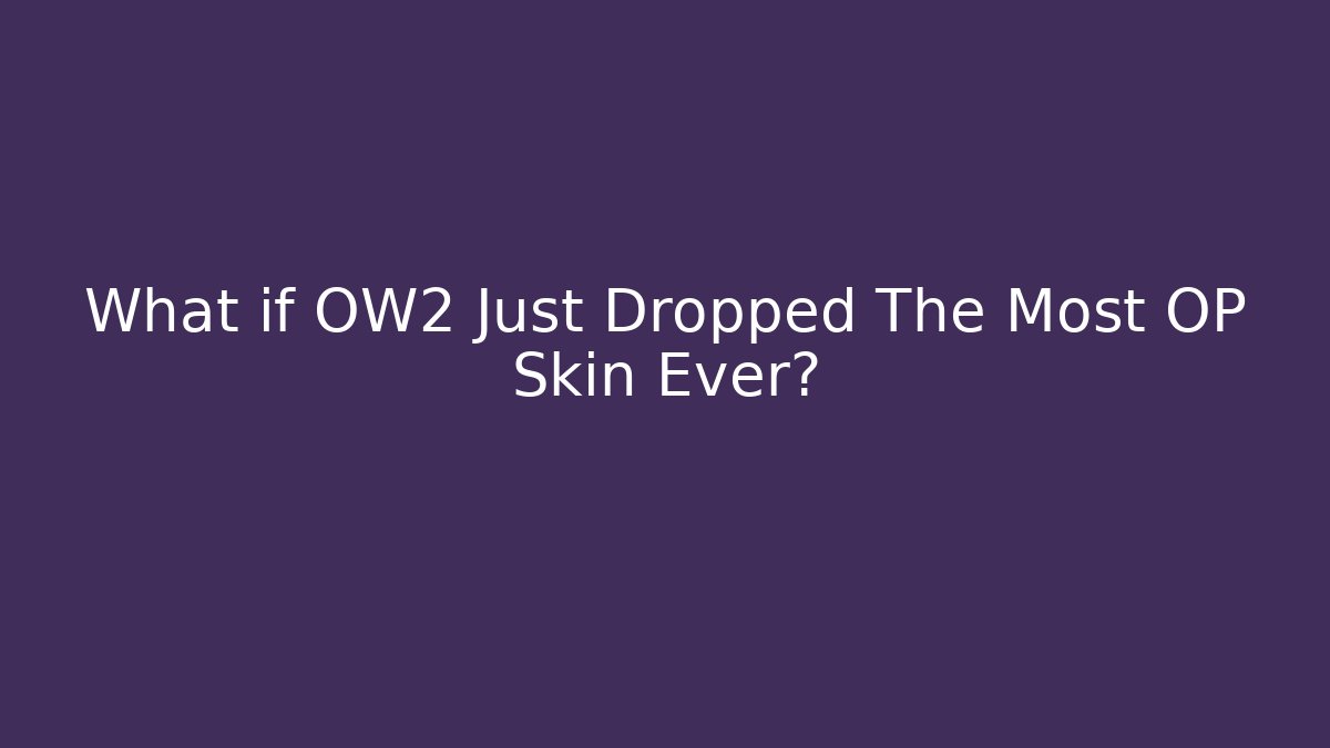 What if OW2 Just Dropped The Most OP Skin Ever?