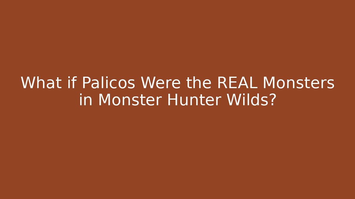 What if Palicos Were the REAL Monsters in Monster Hunter Wilds? - Critter Realm
