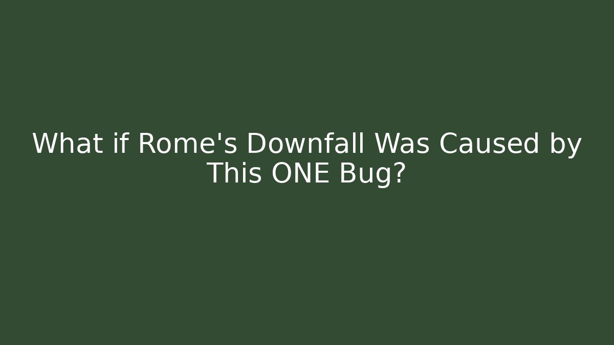 What if Rome's Downfall Was Caused by This ONE Bug? - Critter Realm