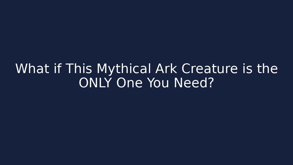What if This Mythical Ark Creature is the ONLY One You Need? - Critter Realm