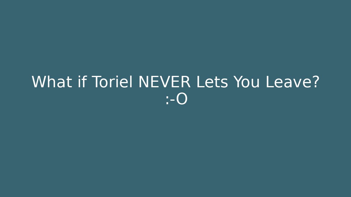 What if Toriel NEVER Lets You Leave? 😱 - Critter Realm