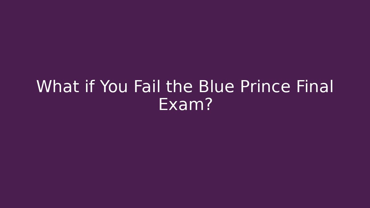 What if You Fail the Blue Prince Final Exam?